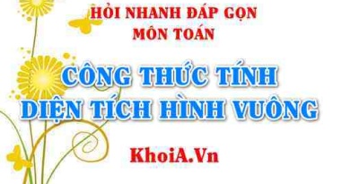 Công thức tính diện tích hình vuông như thế nào? Hỏi nhanh đáp gọn môn Toán